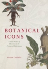 Image for Botanical icons  : critical practices of illustration in the premodern Mediterranean
