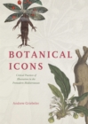 Image for Botanical Icons: Critical Practices of Illustration in the Premodern Mediterranean