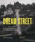 Image for Dream Street: W. Eugene Smith&#39;s Pittsburgh Project