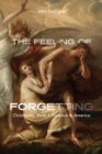 Image for Feeling of Forgetting: Christianity, Race, and Violence in America