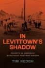 Image for In Levittown&#39;s shadow  : poverty in America&#39;s wealthiest postwar suburb