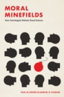 Image for Moral Minefields: How Sociologists Debate Good Science