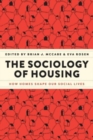 Image for The sociology of housing  : how homes shape our social lives