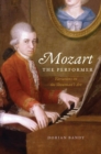 Image for Mozart the performer  : variations on the showman&#39;s art