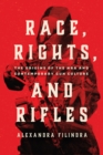Image for Race, Rights, and Rifles: The Origins of the NRA and Contemporary Gun Culture