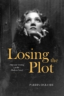 Image for Losing the Plot: Film and Feeling in the Modern Novel