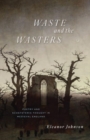 Image for Waste and the wasters  : poetry and ecosystemic thought in medieval England