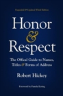 Image for Honor &amp; respect  : the official guide to names, titles, and forms of address