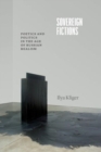 Image for Sovereign fictions  : poetics and politics in the age of Russian realism
