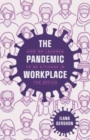 Image for The pandemic workplace  : how we learned to be citizens in the office