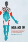 Image for Insurance Era : Risk, Governance, and the Privatization of Security in Postwar America