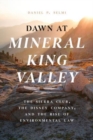 Image for Dawn at Mineral King Valley  : the Sierra Club, the Disney Company, and the rise of environmental law