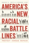 Image for America&#39;s new racial battle lines: protect versus repair