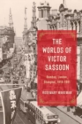 Image for The Worlds of Victor Sassoon : Bombay, London, Shanghai, 1918–1941