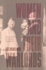 Image for Women and Their Warlords : Domesticating Militarism in Modern China