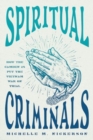 Image for Spiritual Criminals : How the Camden 28 Put the Vietnam War on Trial
