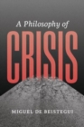 Image for A Philosophy of Crisis
