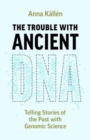 Image for The Trouble with Ancient DNA
