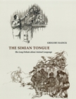 Image for The Simian Tongue: The Long Debate About Animal Language