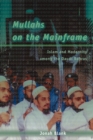 Image for Mullahs on the Mainframe: Islam and Modernity Among the Daudi Bohras