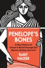 Image for Penelope's Bones: A New History of Homer's World Through the Women Written Out of It