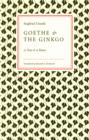 Image for Goethe &amp; the ginkgo: a tree &amp; a poem