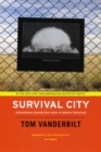 Image for Survival city: adventures among the ruins of atomic America