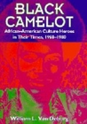 Image for Black Camelot : African-American Culture Heroes in Their Times, 1960-1980