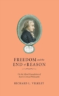 Image for Freedom and the End of Reason : On the Moral Foundation of Kant&#39;s Critical Philosophy