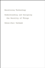 Image for Moralizing technology  : understanding and designing the morality of things
