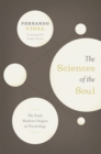 Image for The sciences of the soul  : the early modern origins of psychology