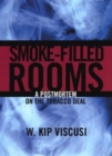 Image for Smoke-filled rooms  : a postmortem on the tobacco deal