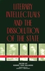 Image for Literary Intellectuals and the Dissolution of the State