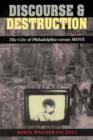 Image for Discourse and Destruction : The City of Philadelphia versus MOVE