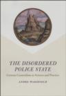 Image for The disordered police state: German cameralism as science and practice