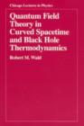 Image for Quantum Field Theory in Curved Spacetime and Black Hole Thermodynamics