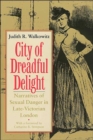 Image for City of dreadful delight  : narratives of sexual danger in late-Victorian London