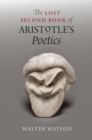 Image for The Lost Second Book of Aristotle&#39;s &quot;Poetics&quot;