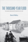 Image for The thousand-year flood: the Ohio-Mississippi disaster of 1937