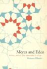 Image for Mecca and Eden  : ritual, relics, and territory in Islam