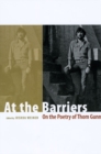 Image for At the barriers  : on the poetry of Thom Gunn