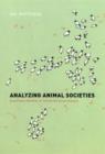 Image for Analyzing animal societies: quantitative methods for vertebrate social analysis
