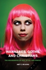 Image for Wannabes, goths, and Christians  : the boundaries of sex, style, and status