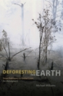 Image for Deforesting the earth: from prehistory to global crisis