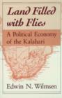 Image for Land Filled with Flies : A Political Economy of the Kalahari