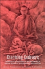 Image for Charming Cadavers : Horrific Figurations of the Feminine in Indian Buddhist Hagiographic Literature