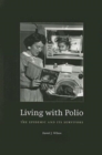 Image for Living with Polio : The Epidemic and Its Survivors