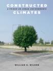 Image for Constructed climates: a primer on urban environments