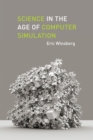 Image for Science in the age of computer simulation