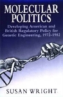 Image for Molecular Politics : Developing American and British Regulatory Policy for Genetic Engineering, 1972-1982